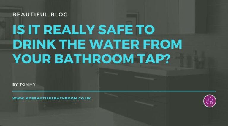 Is it Really Safe to Drink the Water from Your Bathroom Tap? - My