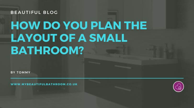 How Do You Plan the Layout of a Small Bathroom